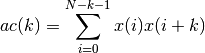 ac(k) = \sum_{i=0}^{N-k-1}x(i)x(i+k)